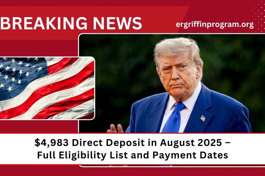 $4,983 Direct Deposit in August 2025 – Full Eligibility List and Payment Dates