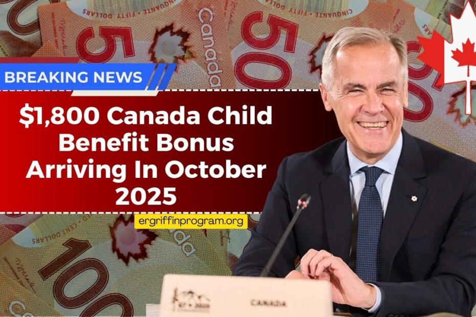 $1,800 Canada Child Benefit Bonus Arriving In October 2025 – Eligibility Rules And Payment Schedule Explained
