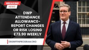 DWP Attendance Allowance- Report Changes Or Risk Losing £73.90 Weekly