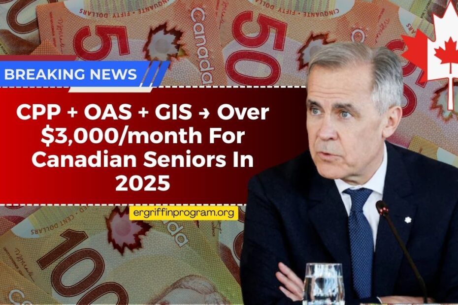 CPP + OAS + GIS → Over $3,000/month For Canadian Seniors In 2025