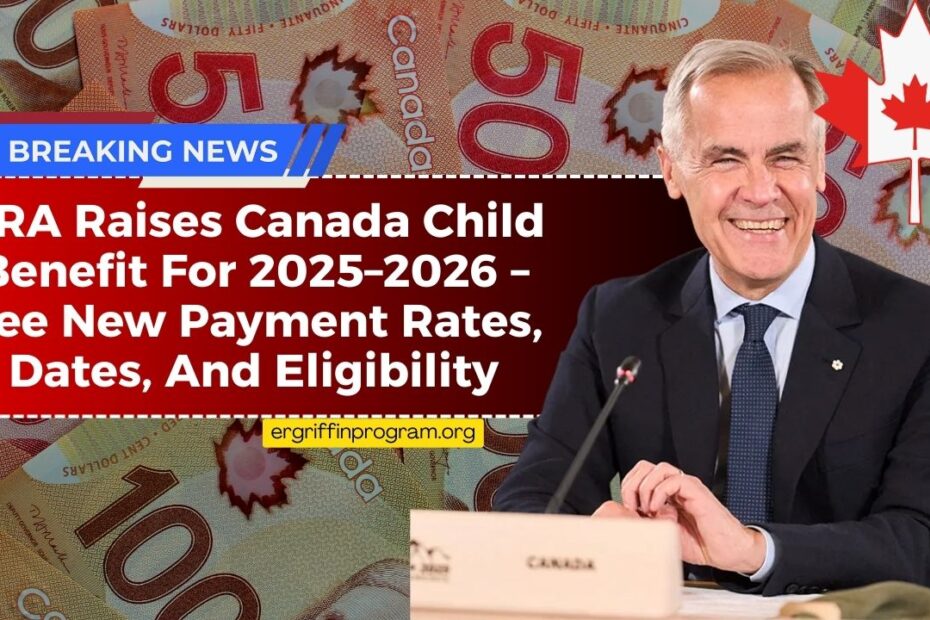 CRA Raises Canada Child Benefit For 2025–2026 – See New Payment Rates, Dates, And Eligibility