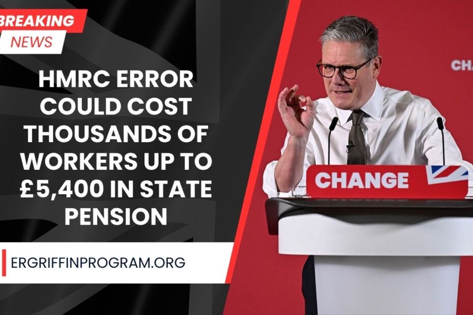 HMRC Error Could Cost Thousands of Workers Up to £5,400 in State Pension – Check if You’re Affected