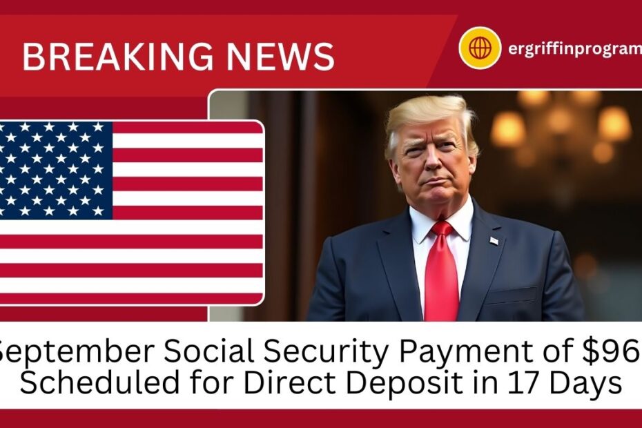 September Social Security Payment of $967 Scheduled for Direct Deposit in 17 Days